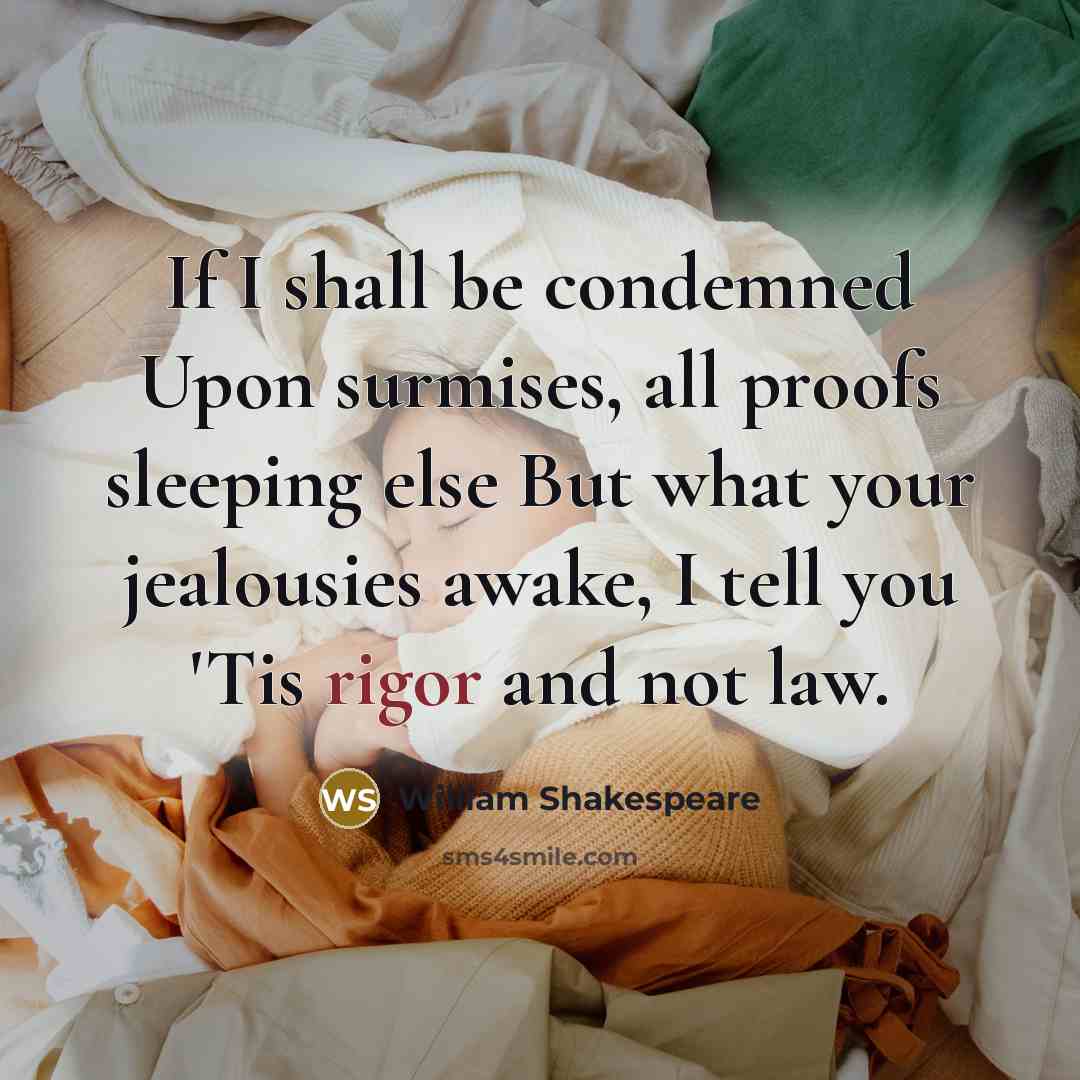 “If I shall be condemned Upon surmises, all proofs sleeping…” quote by William Shakespeare