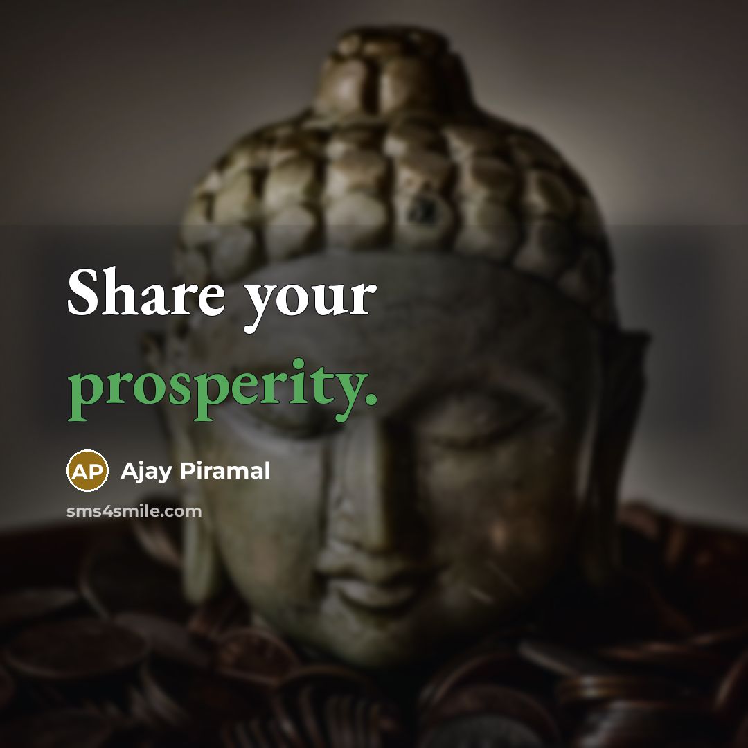 “Share your prosperity.…” quote by Ajay Piramal