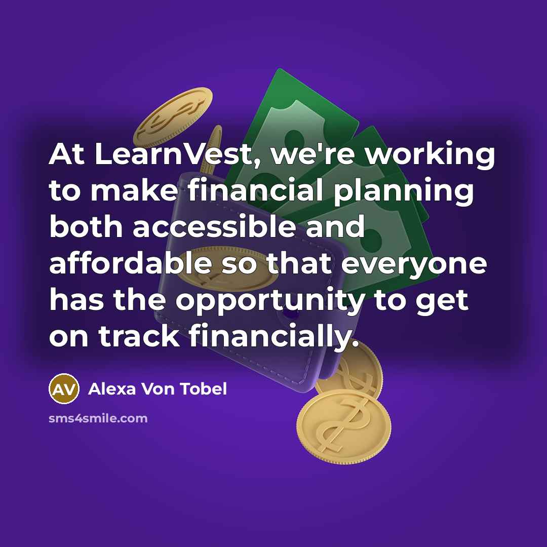 “At LearnVest, we're working to make financial planning both accessible…” quote by Alexa Von Tobel