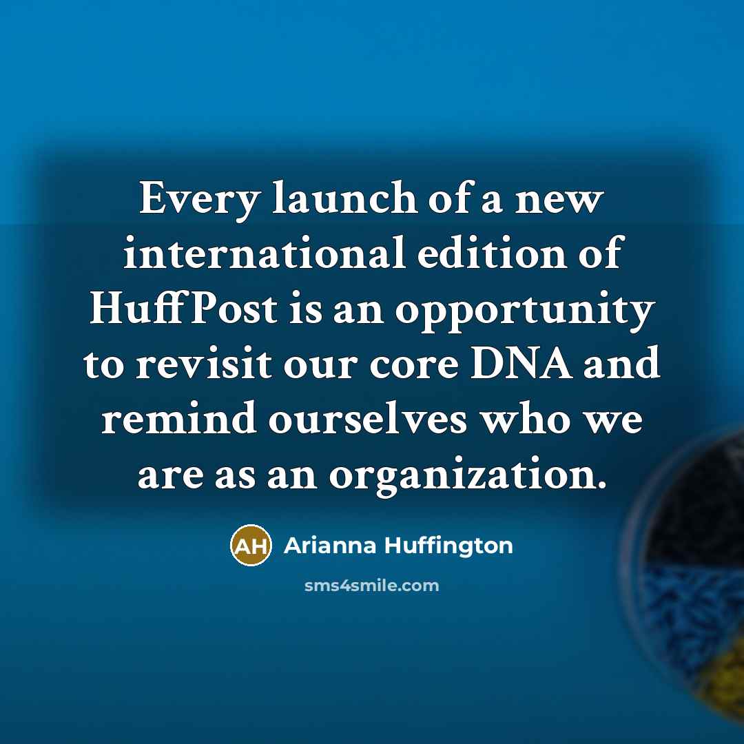 “Every launch of a new international edition of HuffPost is…” quote by Arianna Huffington