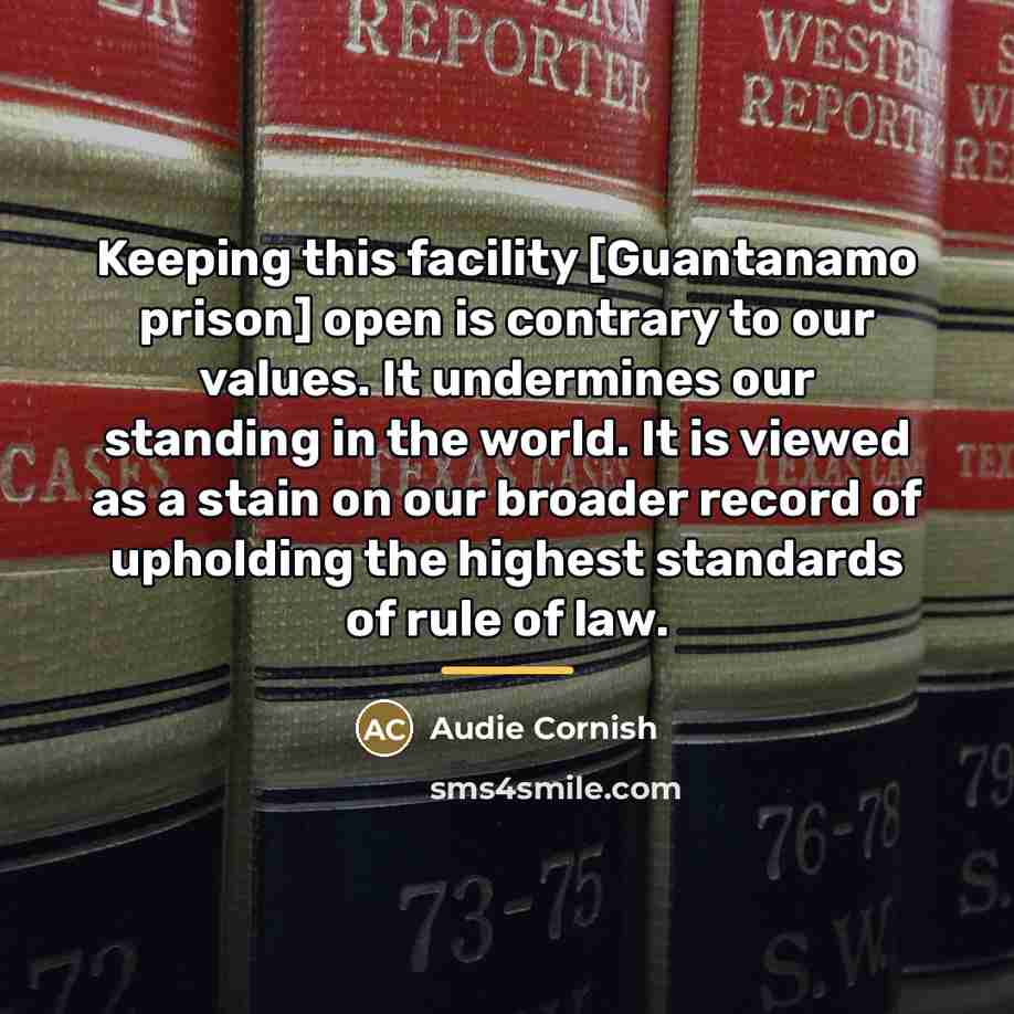 “Keeping this facility [Guantanamo prison] open is contrary to our…” quote by Audie Cornish