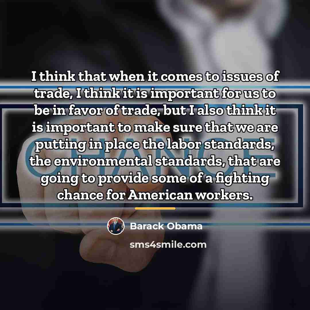“I think that when it comes to issues of trade,…” quote by Barack Obama