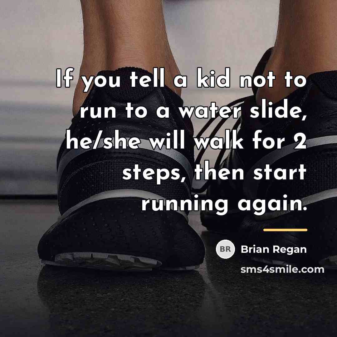 “If you tell a kid not to run to a…” quote by Brian Regan