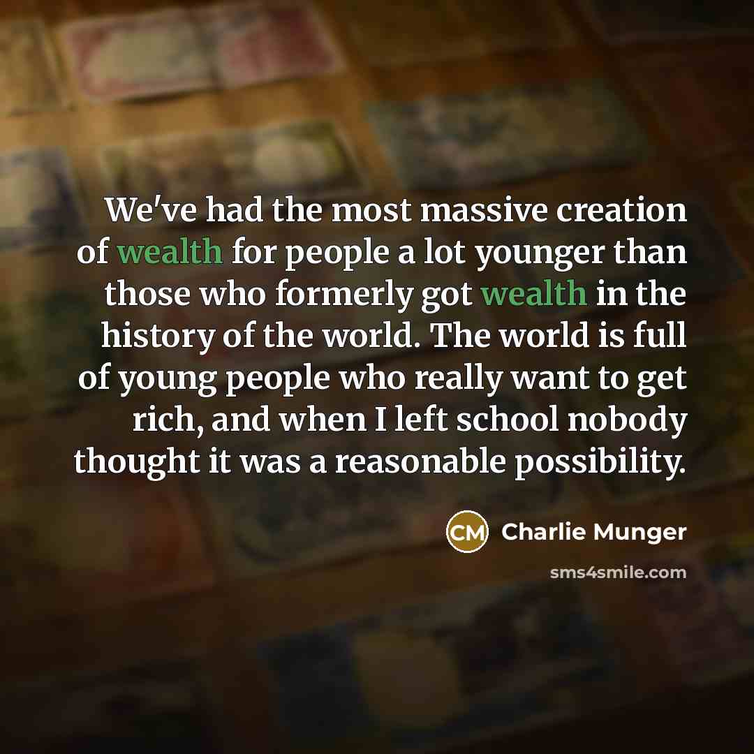 “We've had the most massive creation of wealth for people…” quote by Charlie Munger