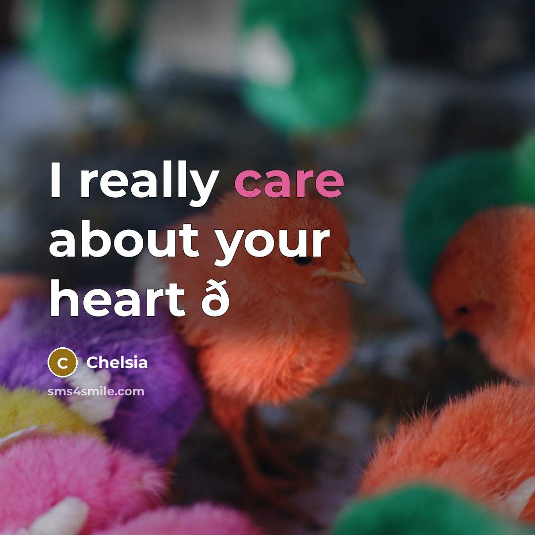 “I really care about your heart ð” quote by Chelsia