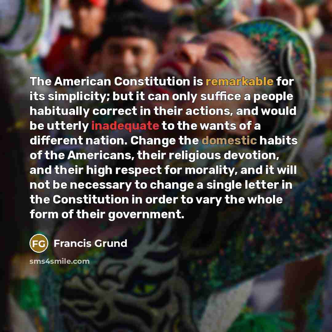“The American Constitution is remarkable for its simplicity; but it…” quote by Francis Grund