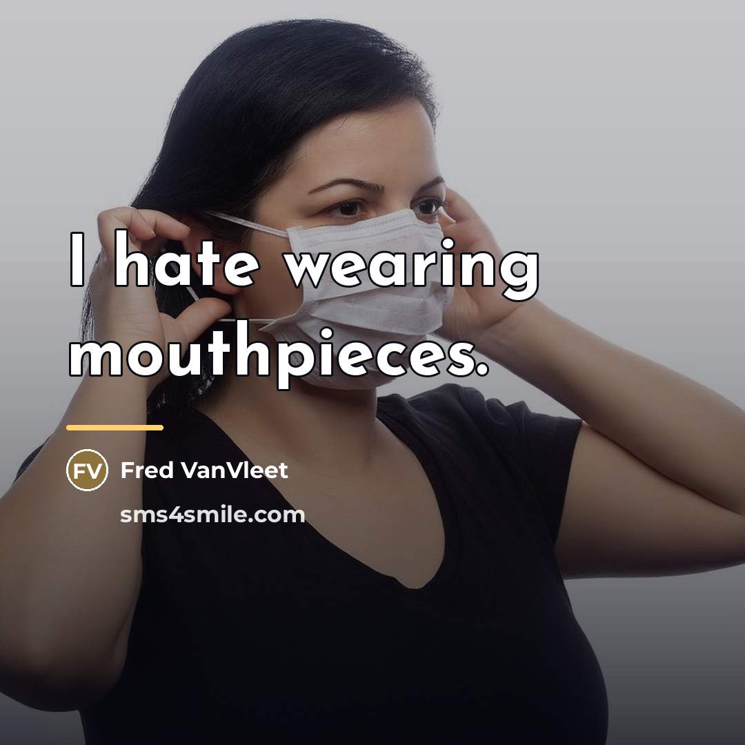 “I hate wearing mouthpieces.…” quote by Fred VanVleet