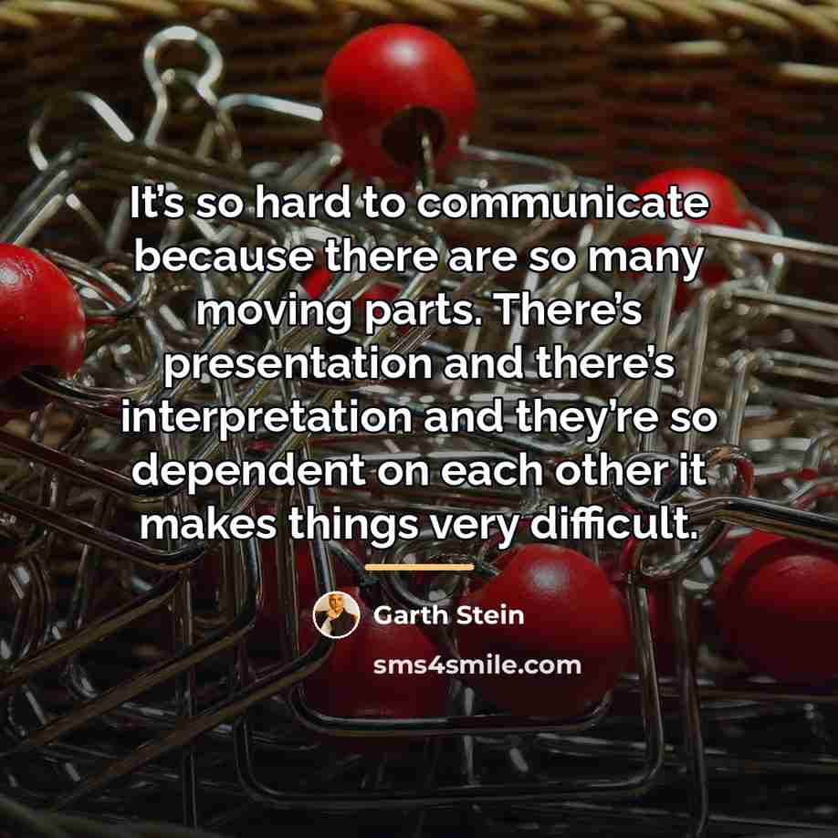 “It’s so hard to communicate because there are so many…” quote by Garth Stein