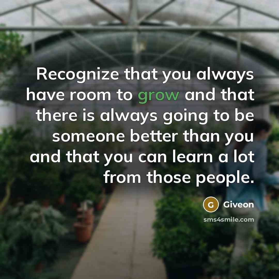 “Recognize that you always have room to grow and that…” quote by Giveon