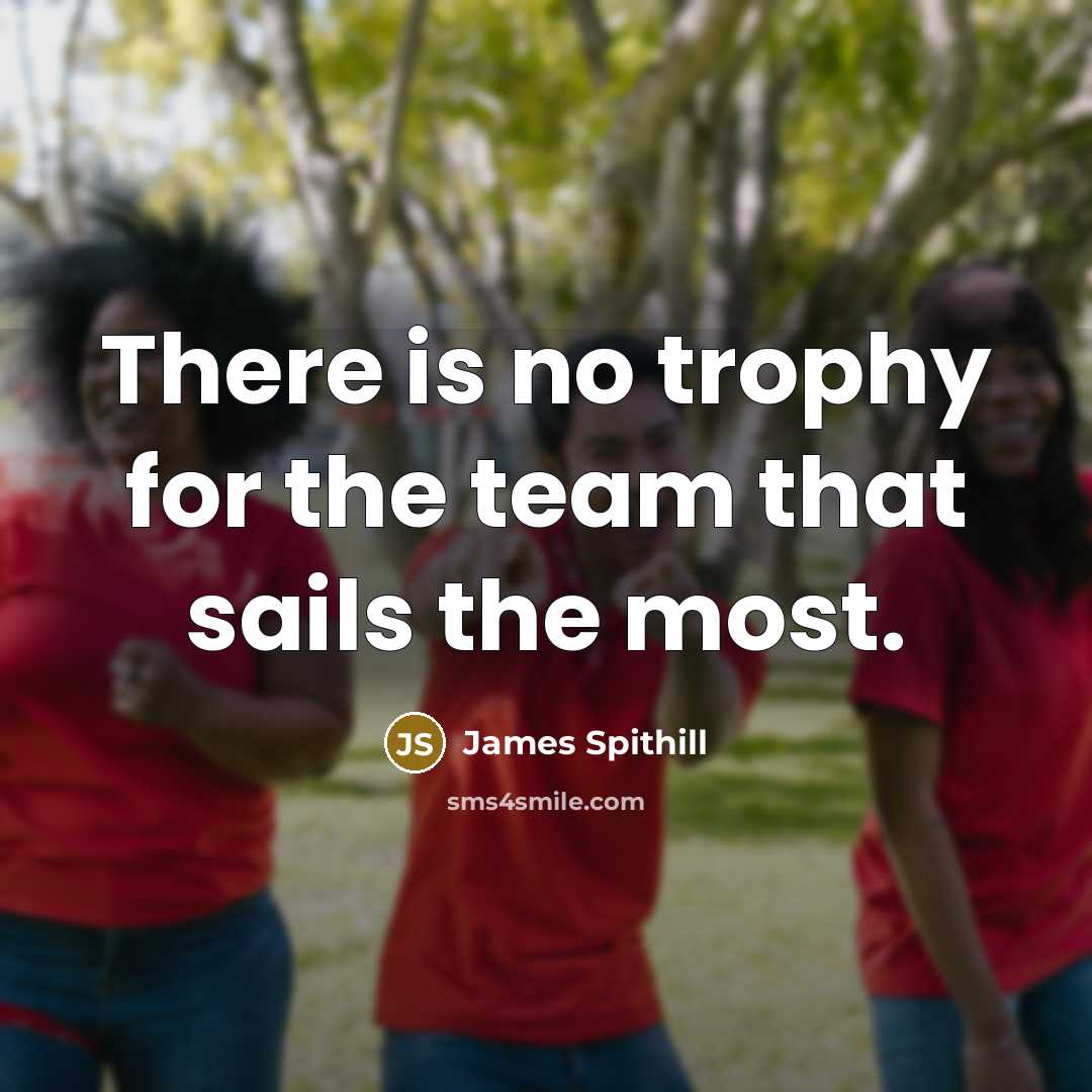 “There is no trophy for the team that sails the most.” quote by James Spithill