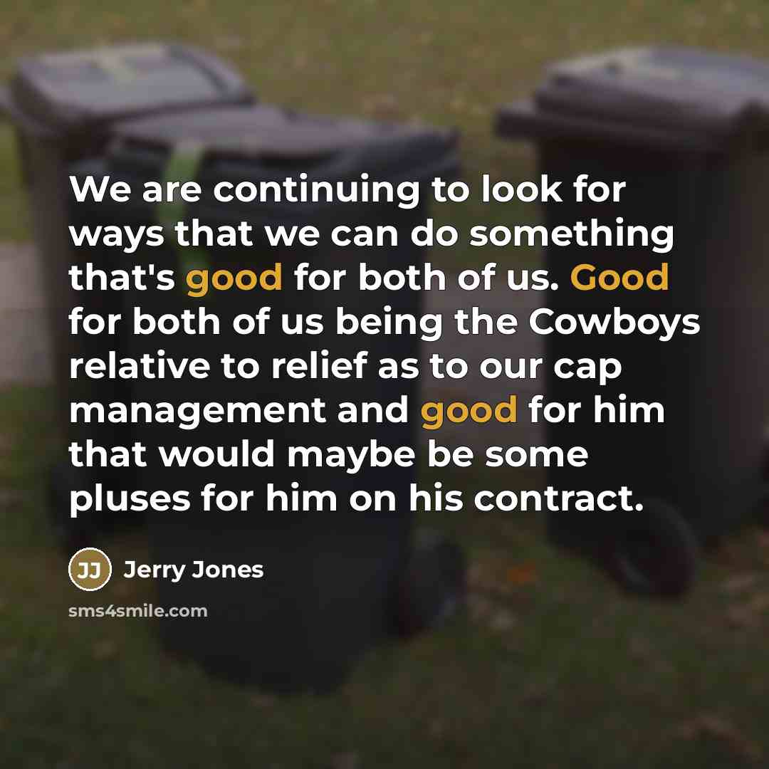 “We are continuing to look for ways that we can…” quote by Jerry Jones