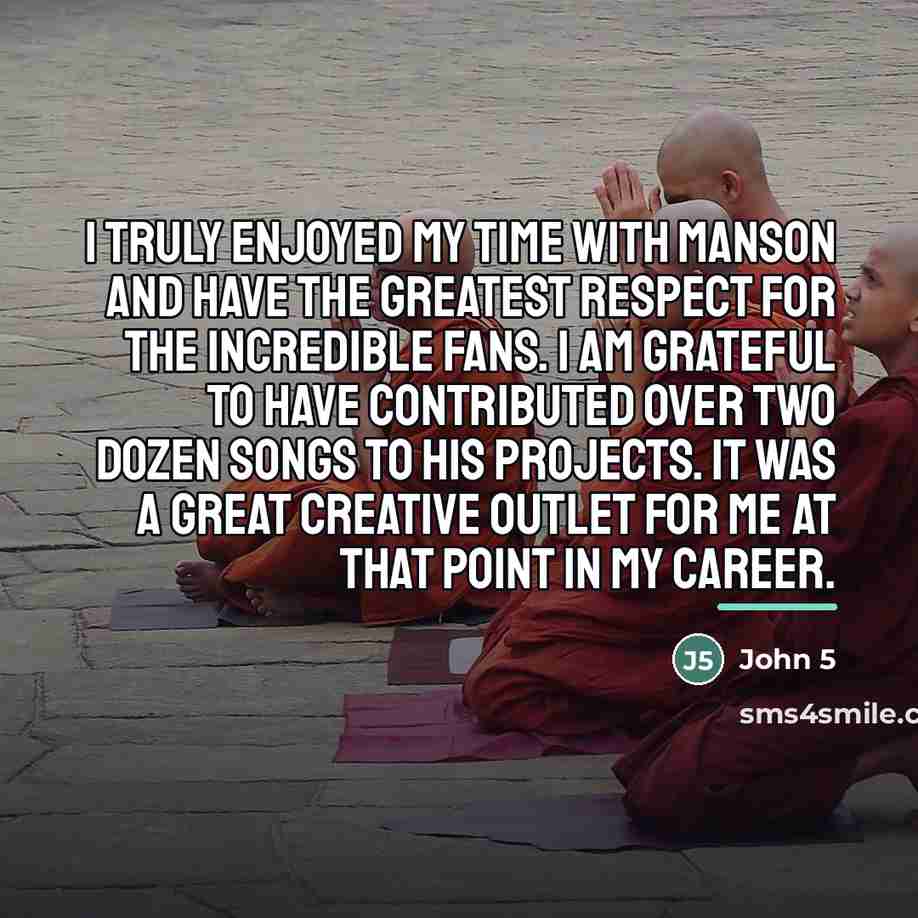 “I truly enjoyed my time with Manson and have the…” quote by John 5