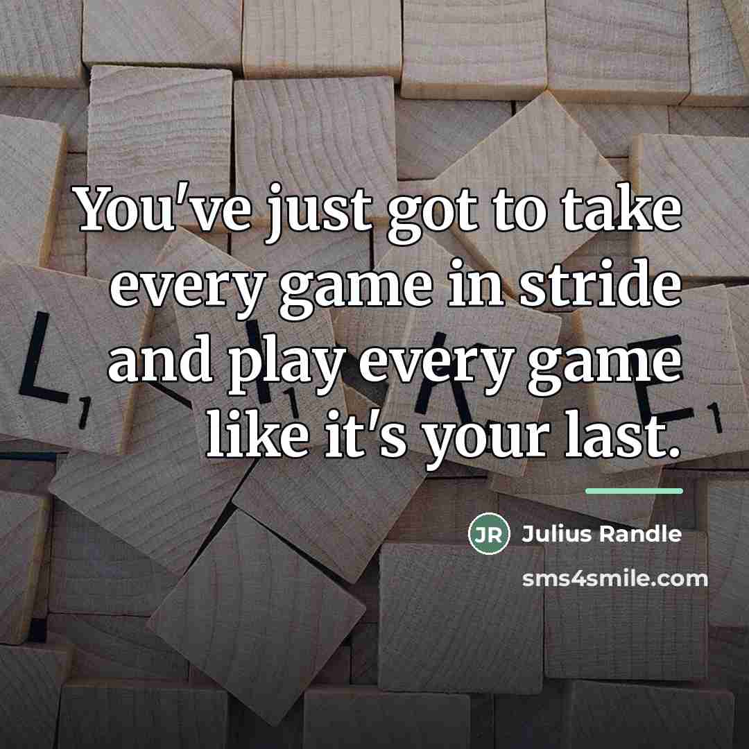 “You've just got to take every game in stride and…” quote by Julius Randle
