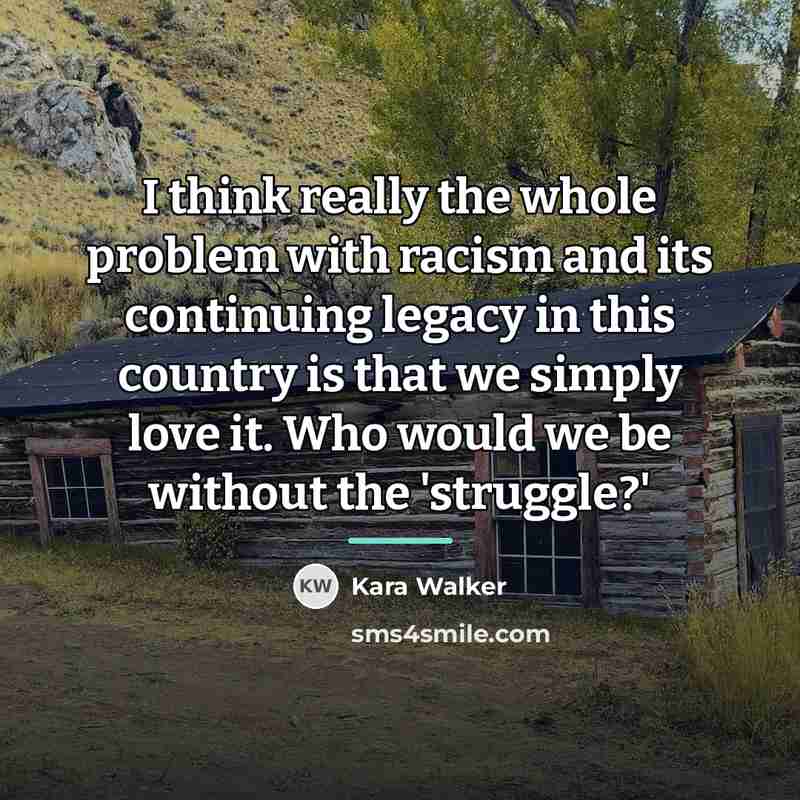 “I think really the whole problem with racism and its…” quote by Kara Walker