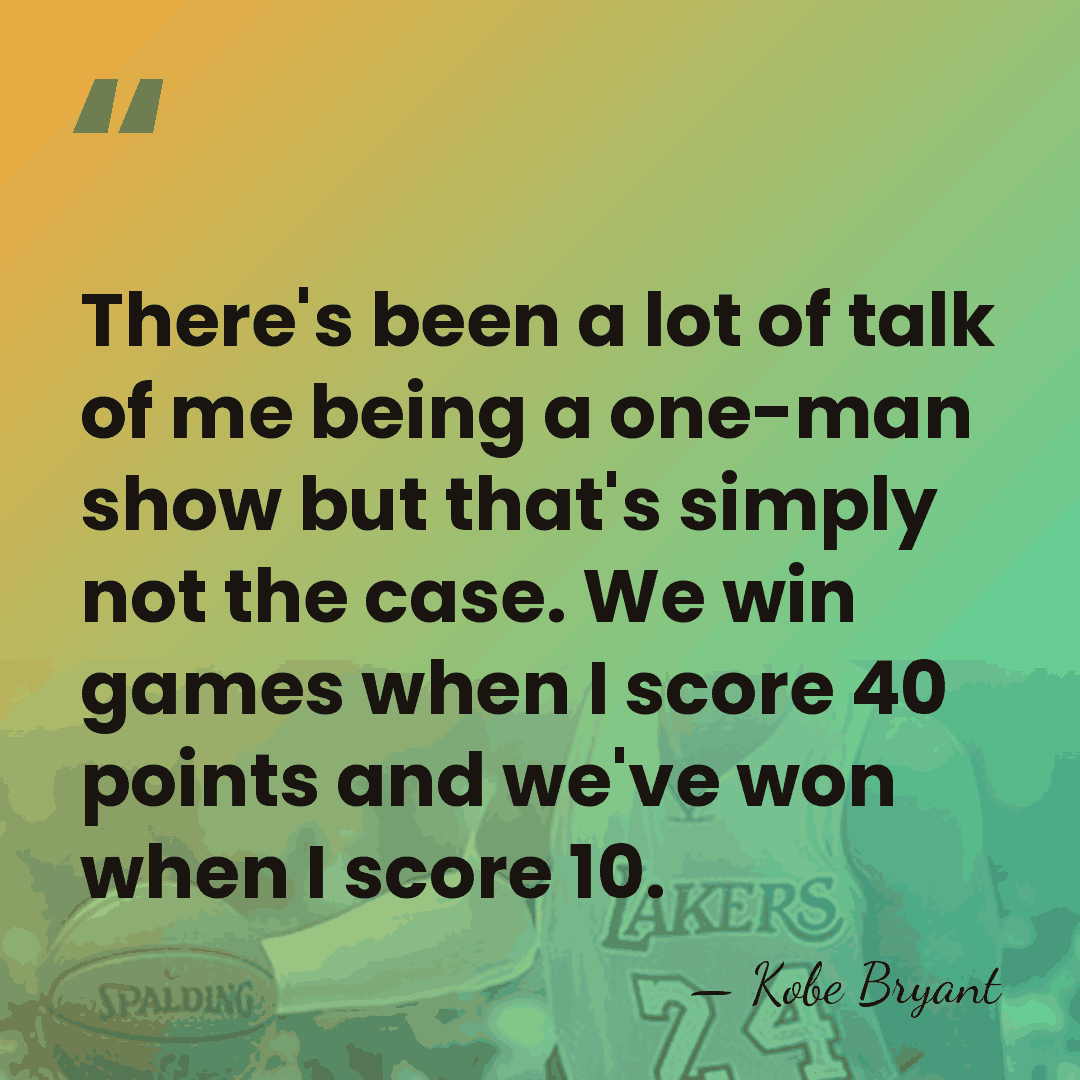 There's been a lot of talk of me being a one-man show&hellip; - Kobe Bryant