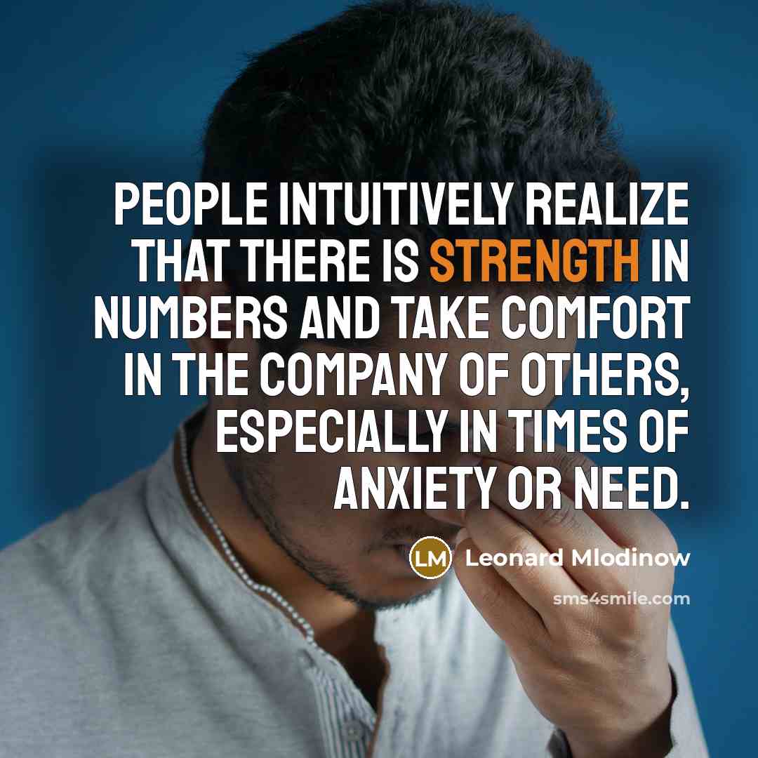 “People intuitively realize that there is strength in numbers and…” quote by Leonard Mlodinow