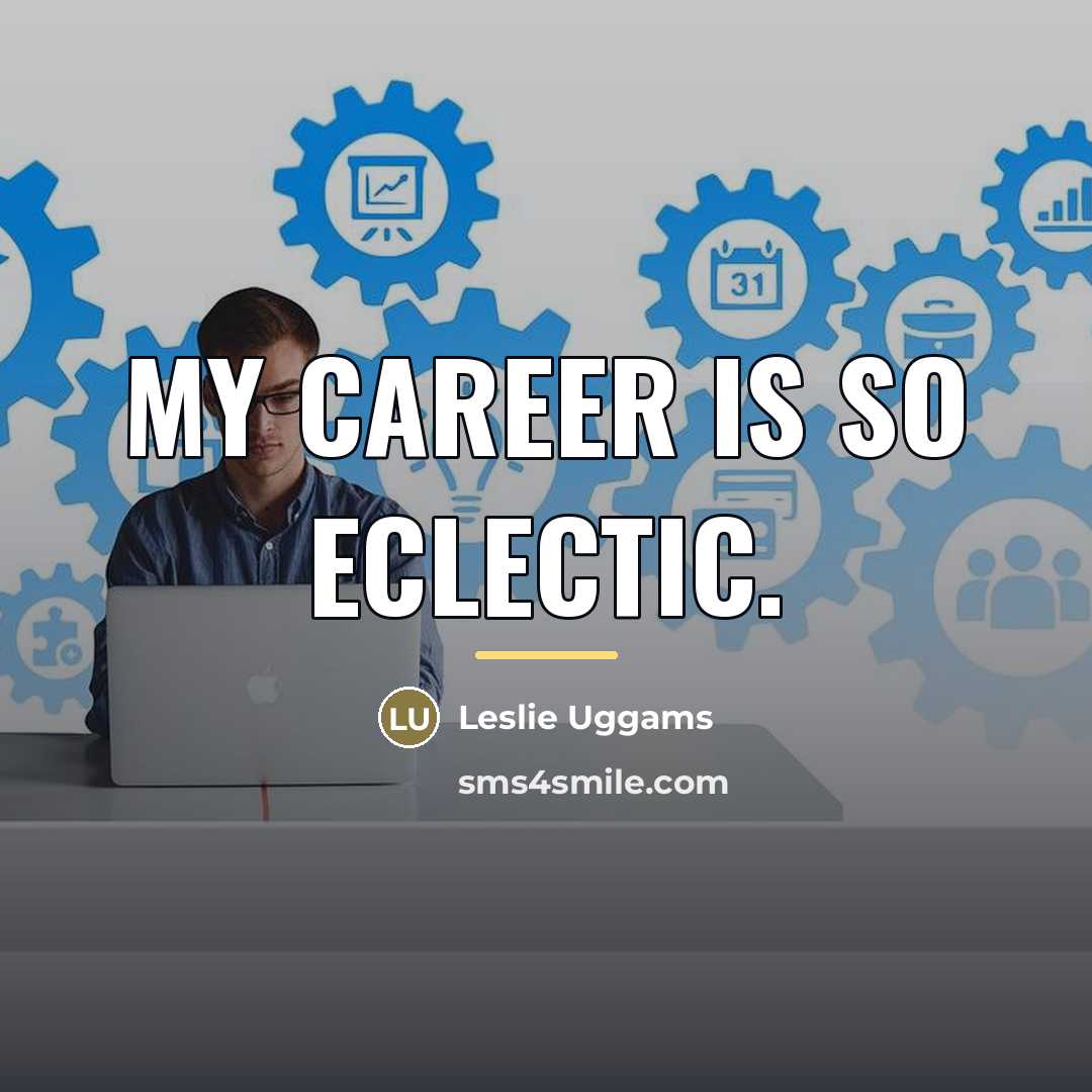 “My career is so eclectic.…” quote by Leslie Uggams
