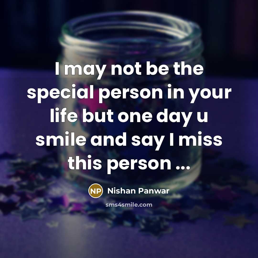 “I may not be the special person in your life…” quote by Nishan Panwar