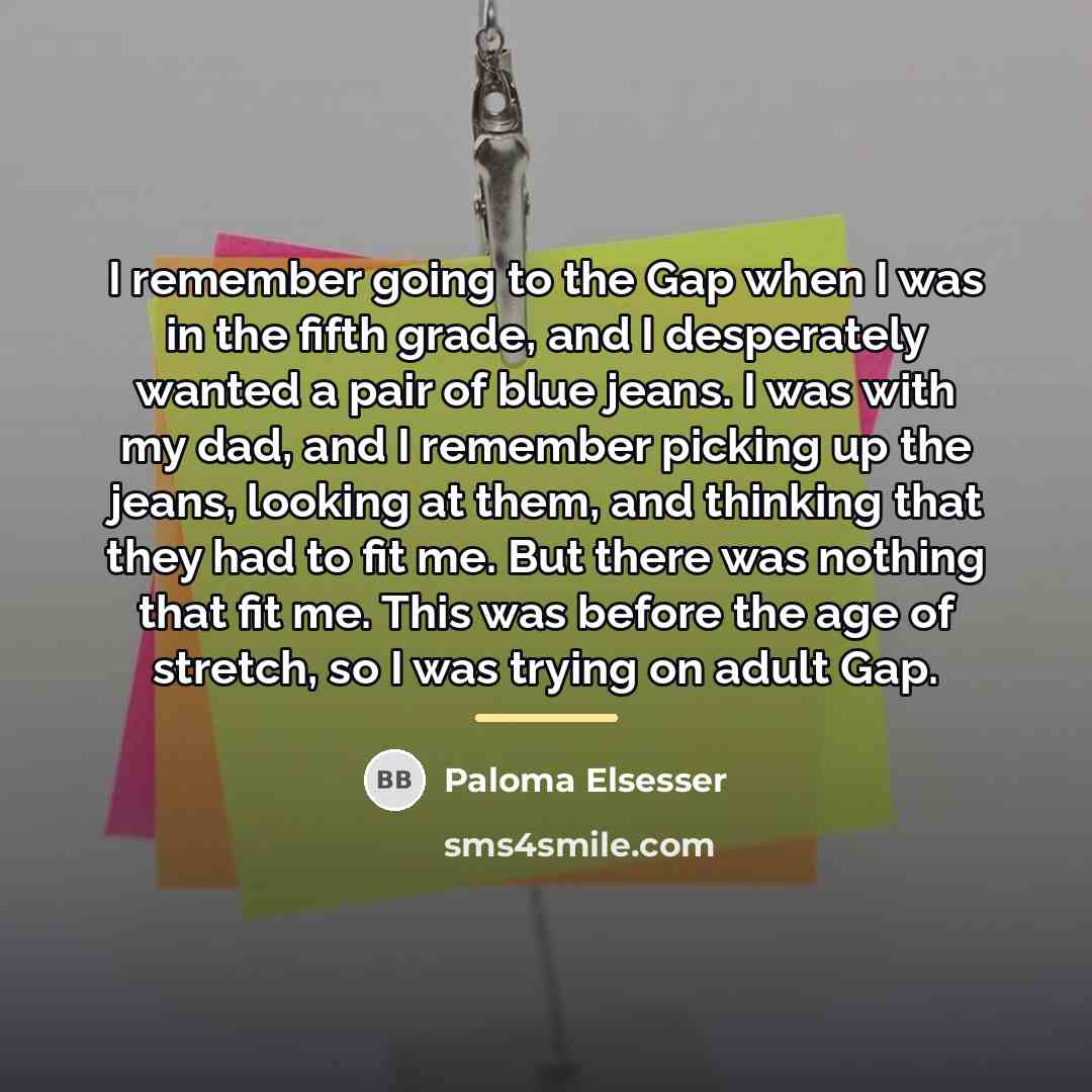 “I remember going to the Gap when I was in…” quote by Paloma Elsesser