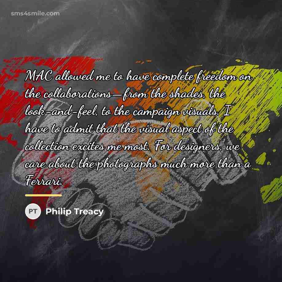 “MAC allowed me to have complete freedom on the collaborations—from…” quote by Philip Treacy