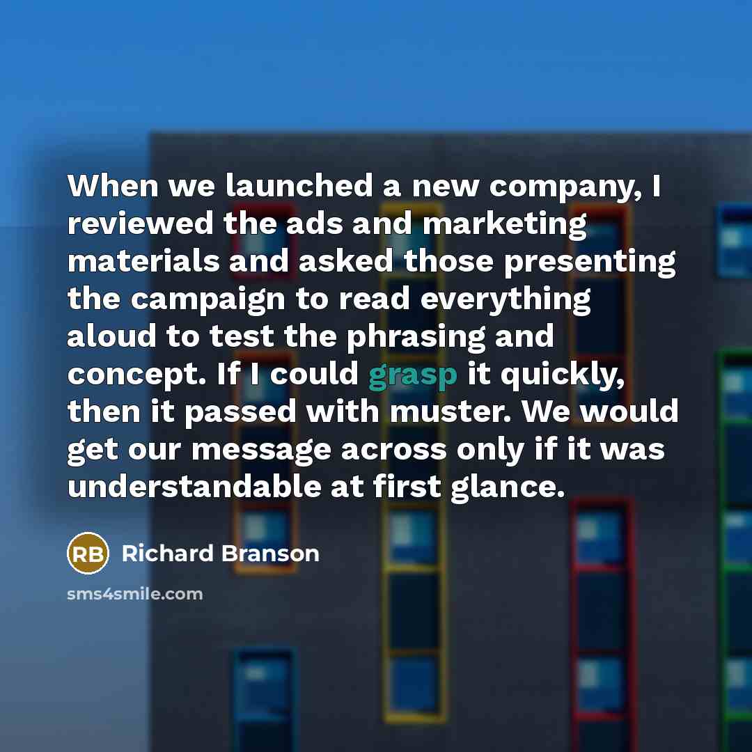 “When we launched a new company, I reviewed the ads…” quote by Richard Branson