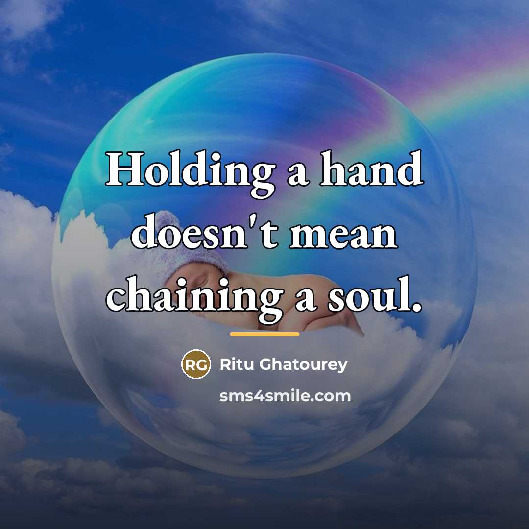 “Holding a hand doesn't mean chaining a soul.…” quote by Ritu Ghatourey