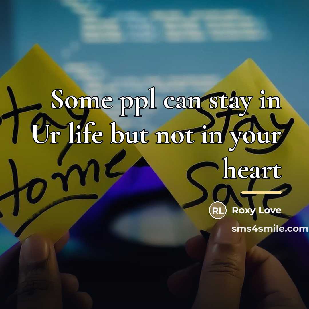 “Some ppl can stay in Ur life but not in…” quote by Roxy Love