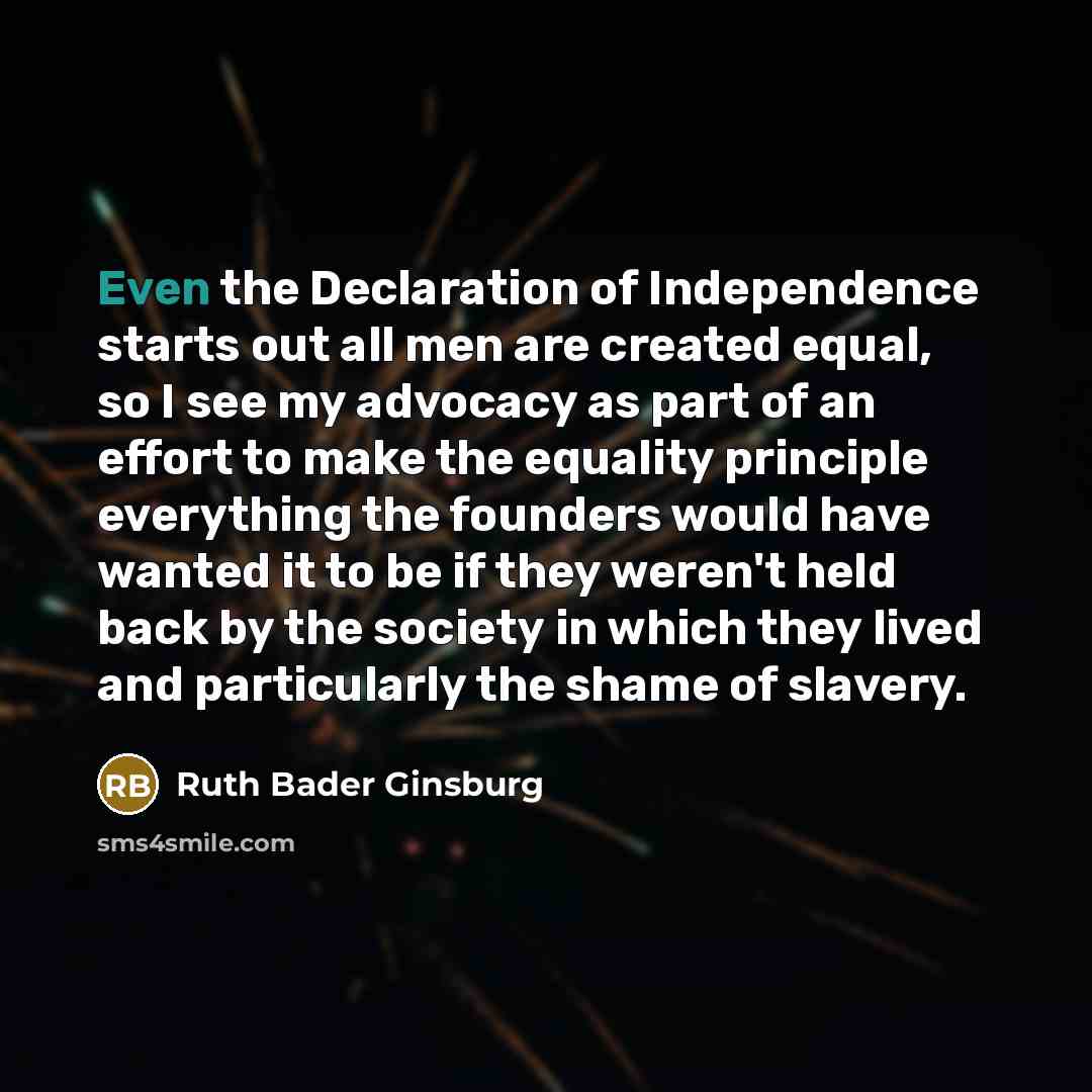 “Even the Declaration of Independence starts out all men are…” quote by Ruth Bader Ginsburg