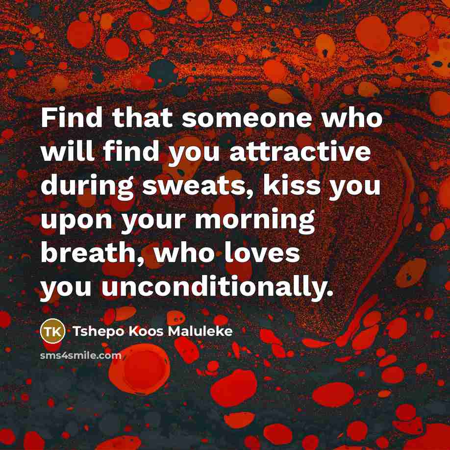“Find that someone who will find you attractive during sweats,…” quote by Tshepo Koos Maluleke