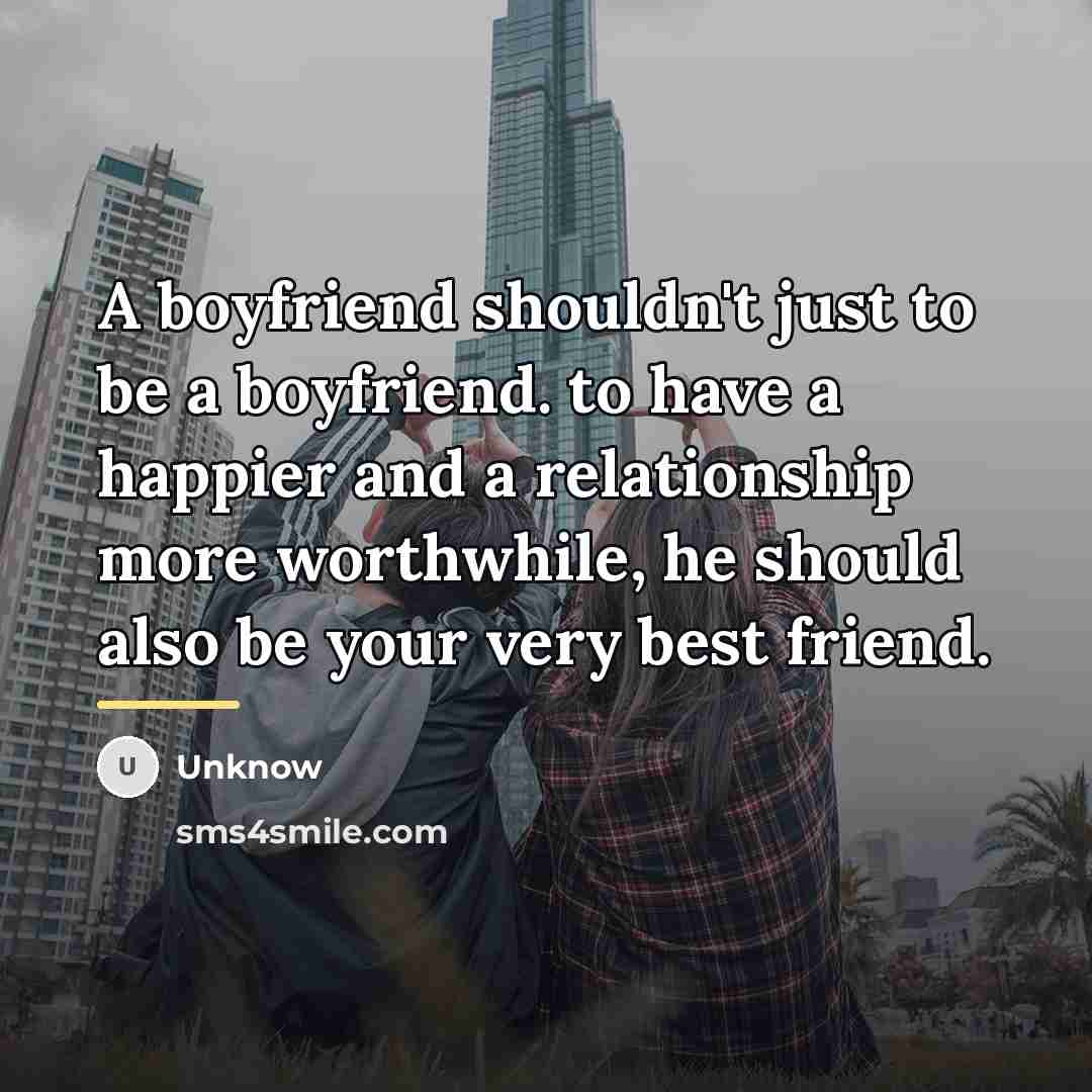 “A boyfriend shouldn't just to be a boyfriend. to have…” quote by Unknow
