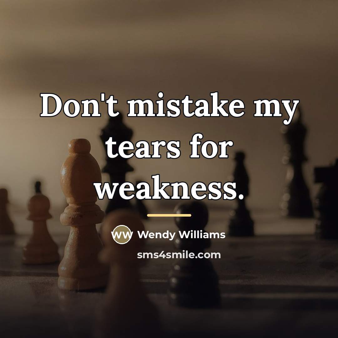 “Don't mistake my tears for weakness.…” quote by Wendy Williams