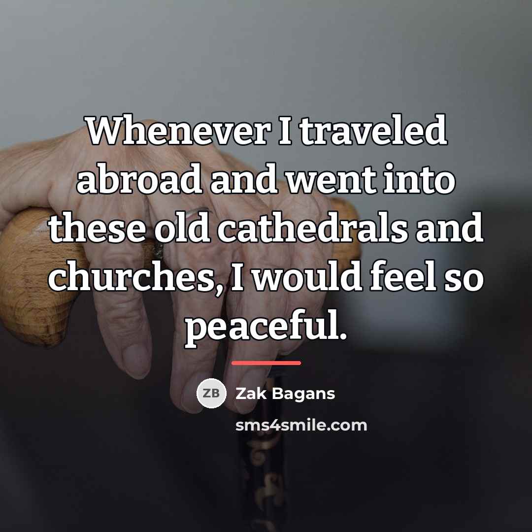 “Whenever I traveled abroad and went into these old cathedrals…” quote by Zak Bagans