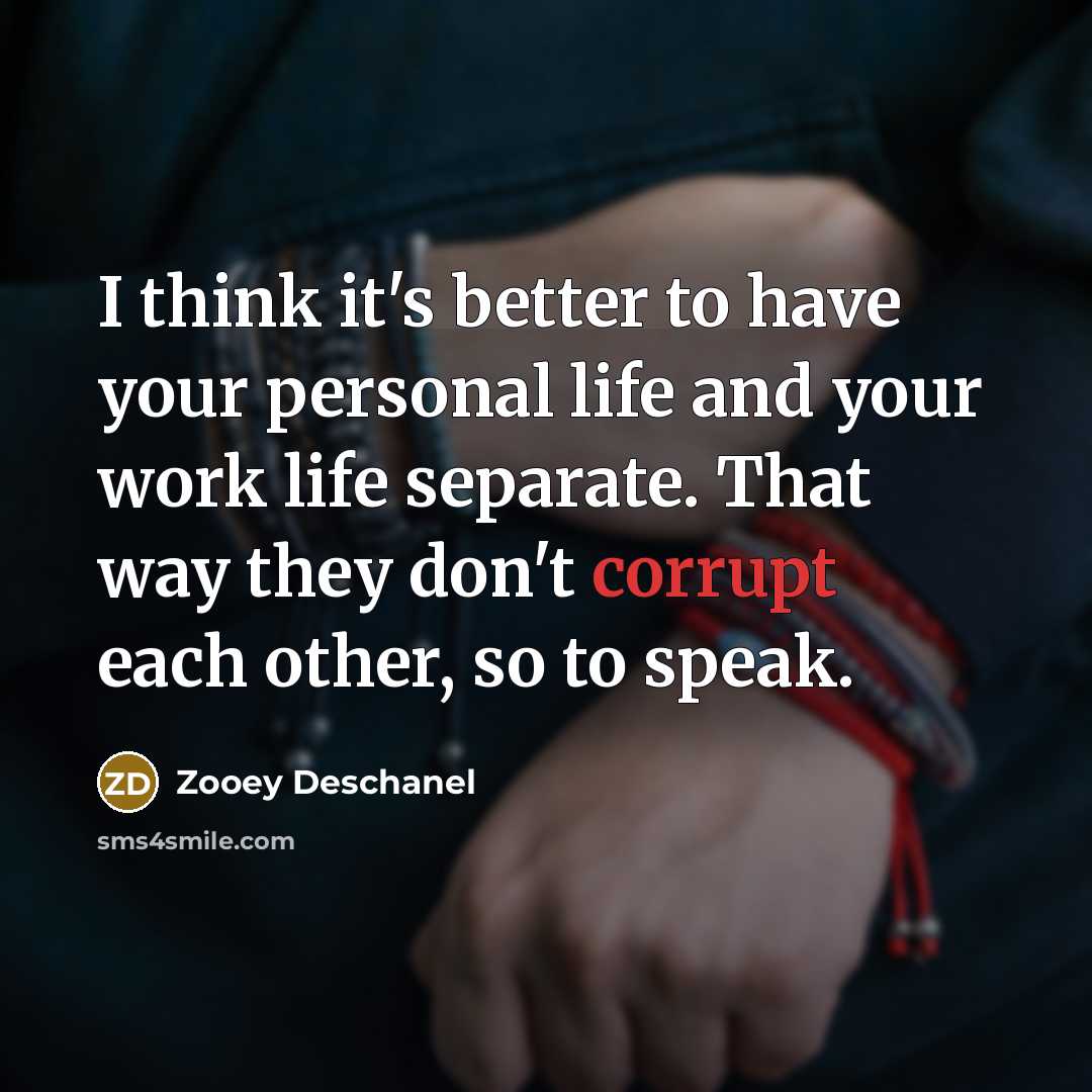 “I think it's better to have your personal life and…” quote by Zooey Deschanel