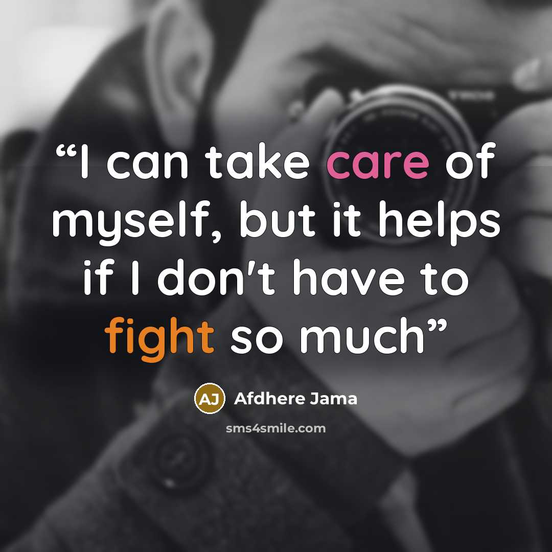 “I can take care of myself, but it helps if I don't have to fight so much” quote by Afdhere Jama