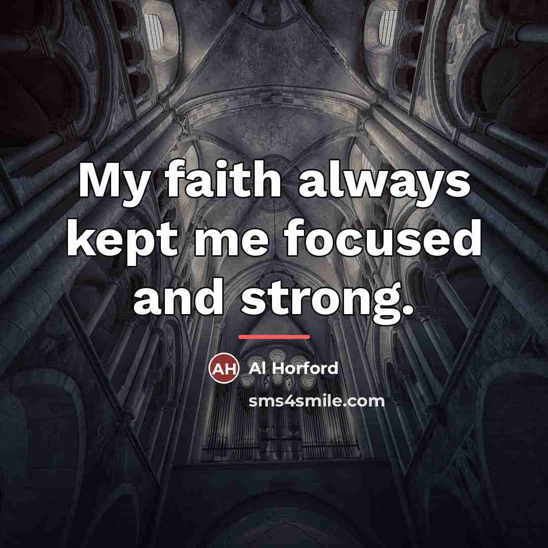 “My faith always kept me focused and strong.…” quote by Al Horford