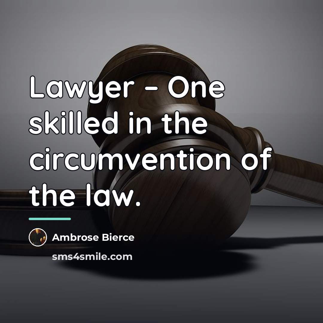 “Lawyer – One skilled in the circumvention of the law.…” quote by Ambrose Bierce