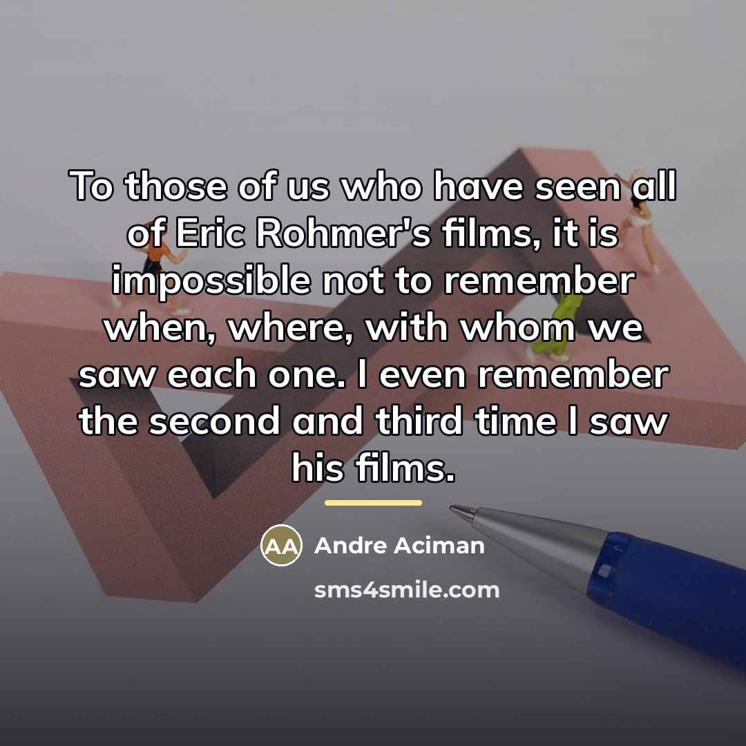 “To those of us who have seen all of Eric…” quote by Andre Aciman