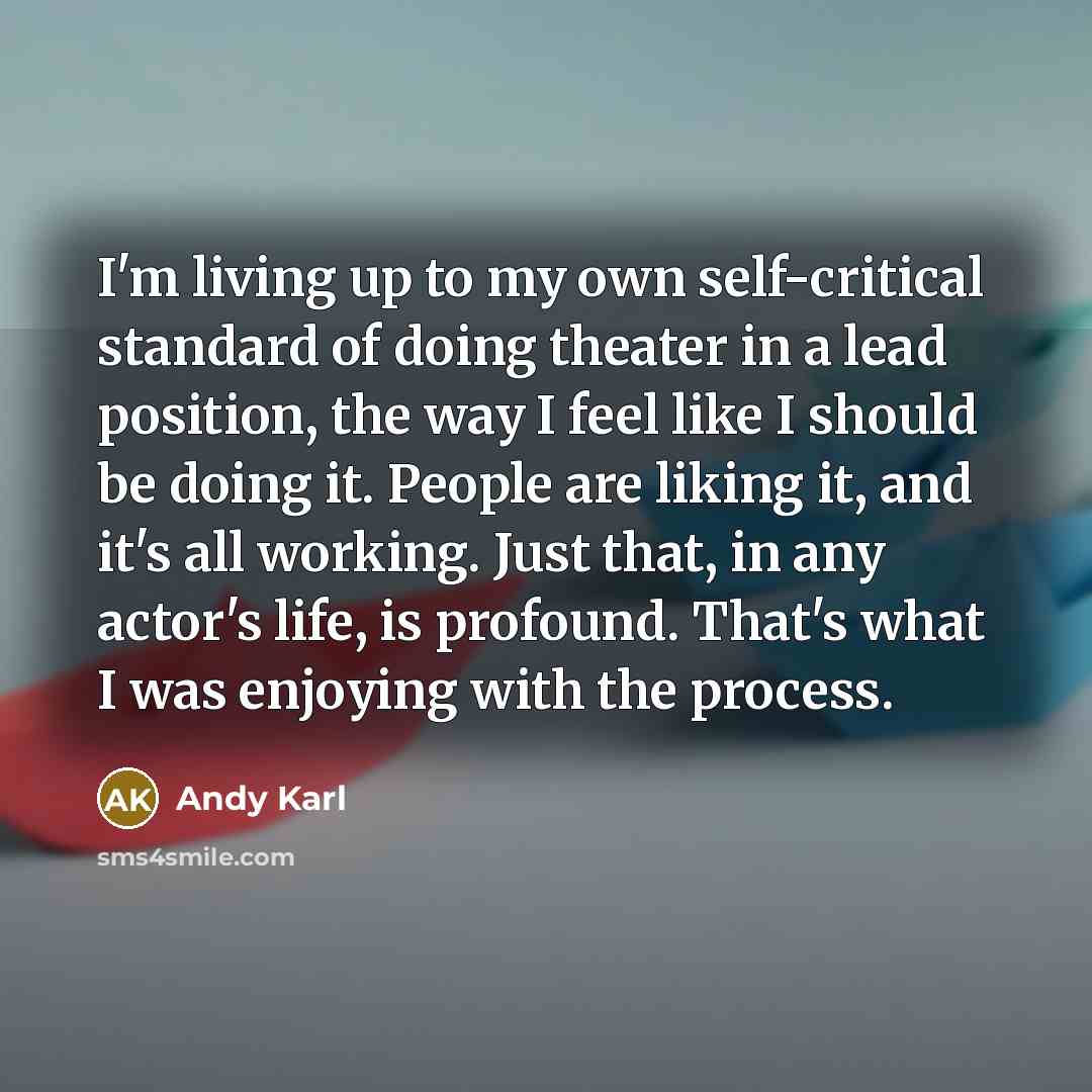 “I'm living up to my own self-critical standard of doing…” quote by Andy Karl