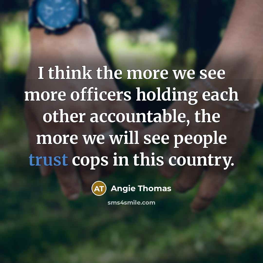 “I think the more we see more officers holding each…” quote by Angie Thomas