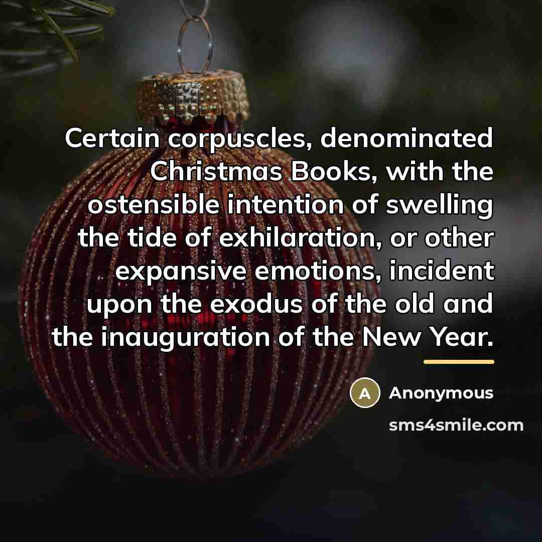 “Certain corpuscles, denominated Christmas Books, with the ostensible intention of…” quote by Anonymous