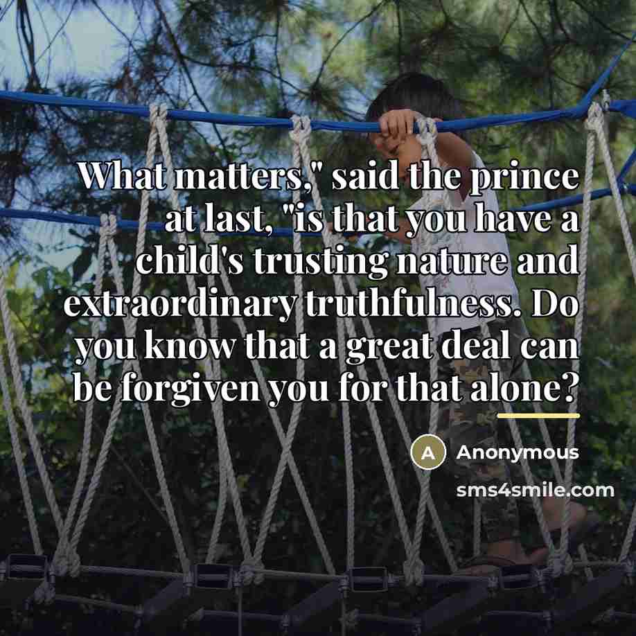 “What matters," said the prince at last, "is that you…” quote by Anonymous