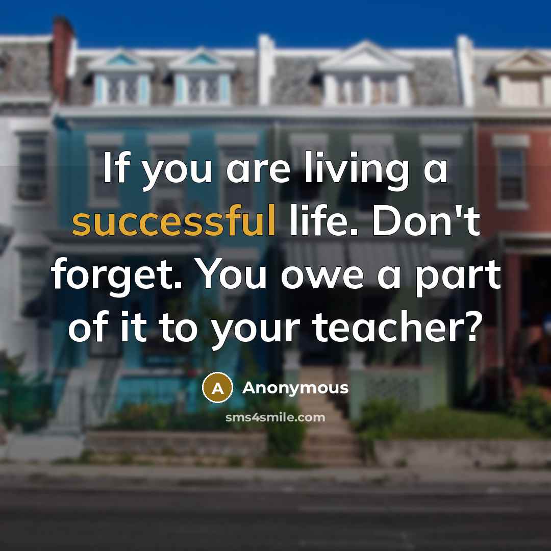“If you are living a successful life. Don't forget. You…” quote by Anonymous