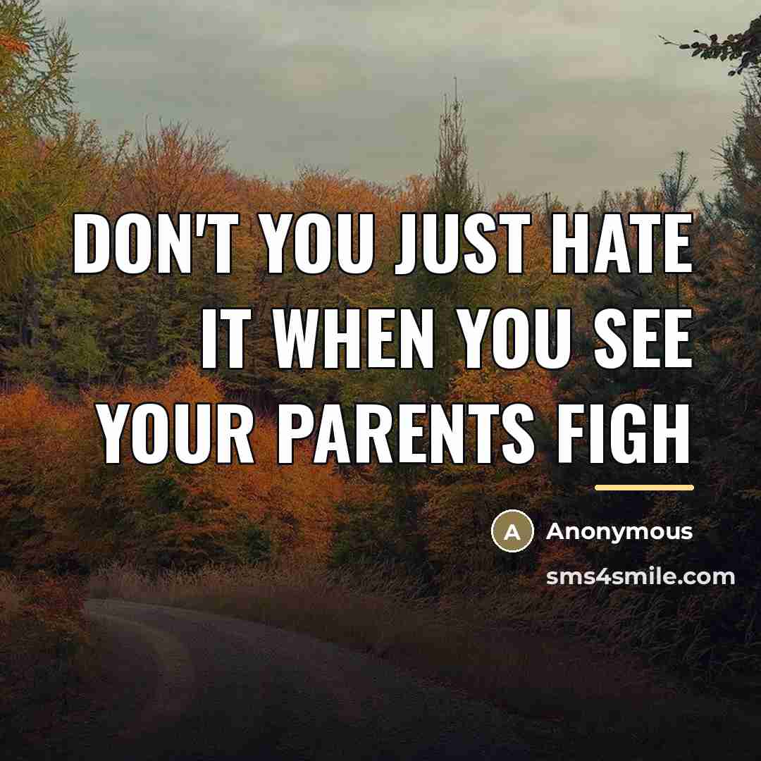 “Don't you just hate it when you see your parents…” quote by Anonymous