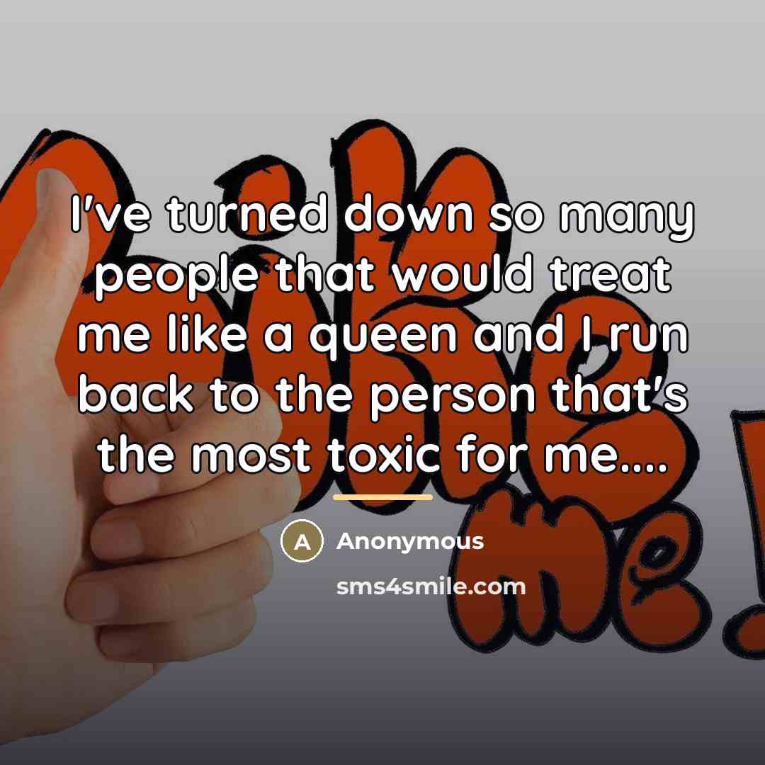 “I've turned down so many people that would treat me…” quote by Anonymous