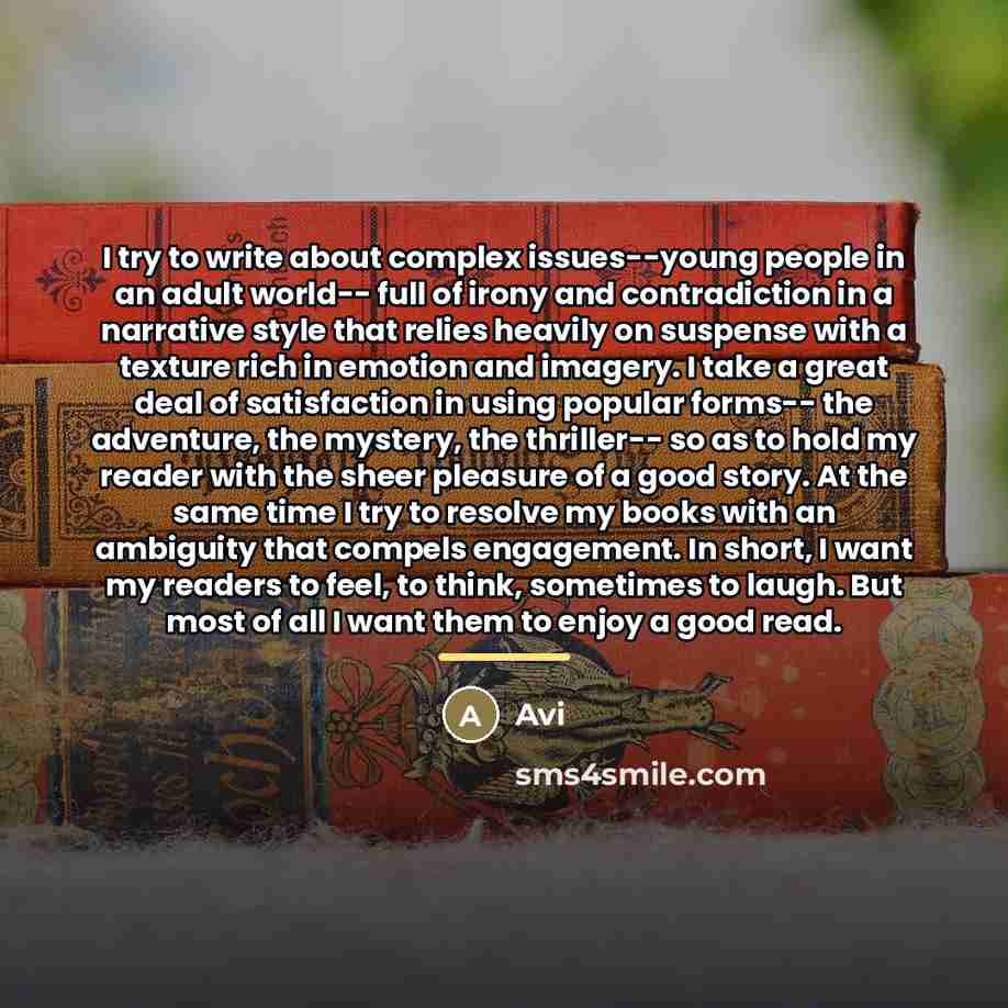 “I try to write about complex issues--young people in an…” quote by Avi