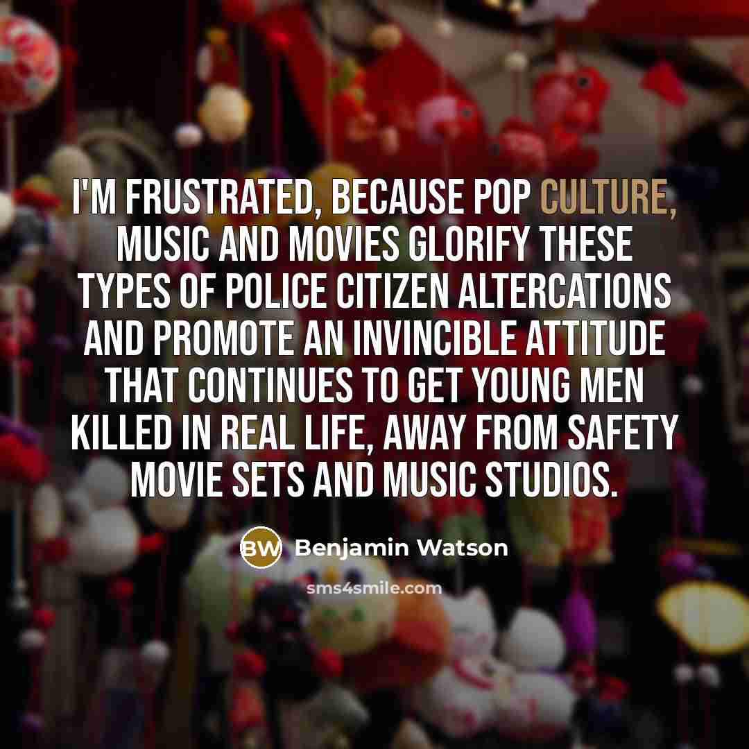 “I'M FRUSTRATED, because pop culture, music and movies glorify these…” quote by Benjamin Watson