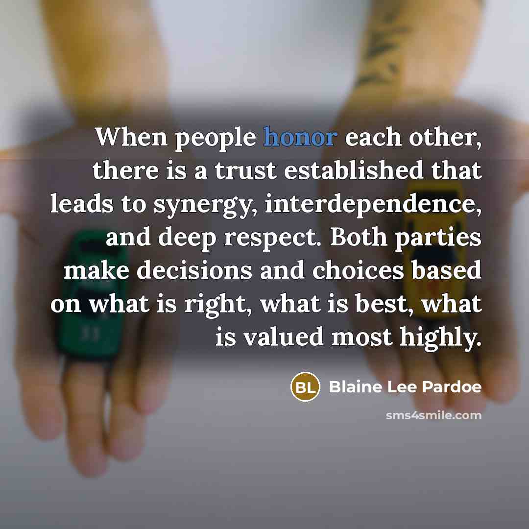 “When people honor each other, there is a trust established…” quote by Blaine Lee Pardoe