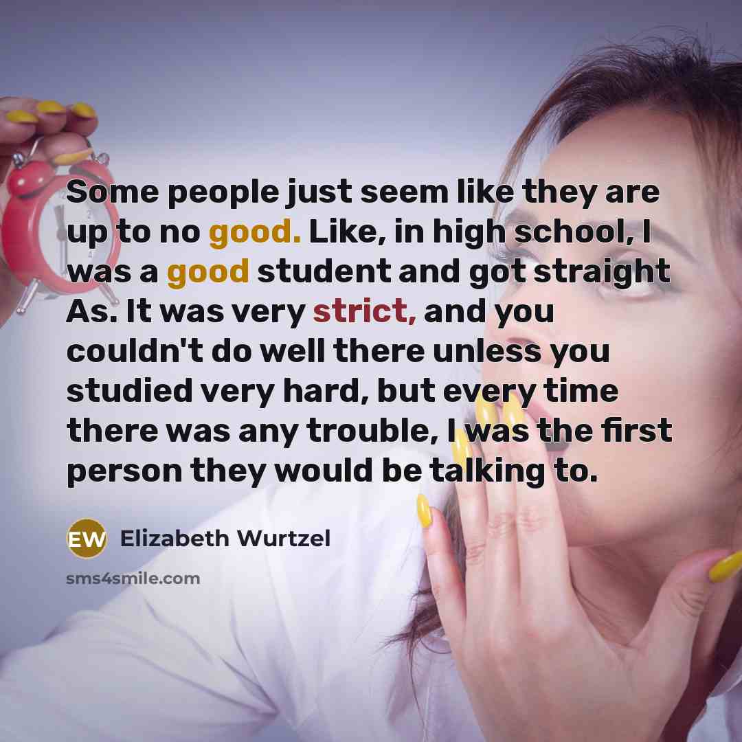 “Some people just seem like they are up to no…” quote by Elizabeth Wurtzel