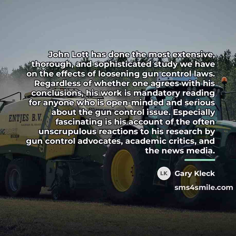 “John Lott has done the most extensive, thorough, and sophisticated…” quote by Gary Kleck