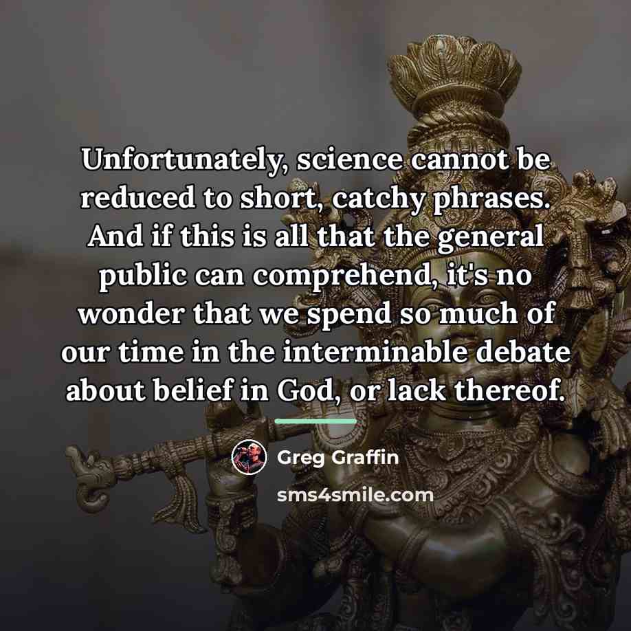 “Unfortunately, science cannot be reduced to short, catchy phrases. And…” quote by Greg Graffin